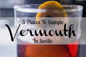 5 Places To Sample Vermouth in Seville
