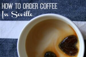 Coffee in Seville: Where, What and How to Enjoy it Like a Local