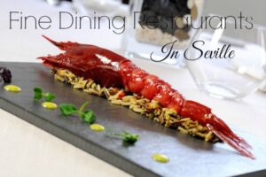 A Culinary Experience: Three Fine Dining Restaurants in Seville