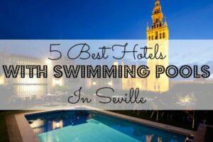 5 Best Hotels With Swimming Pools in Seville