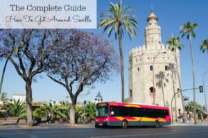The Complete Guide On How To Get Around Seville