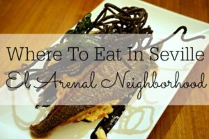 Where to Eat In Seville: El Arenal Neighborhood